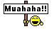 Muahaha!